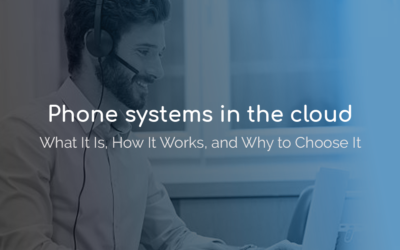 Phone systems in the cloud: What It Is, How It Works, and Why to Choose It