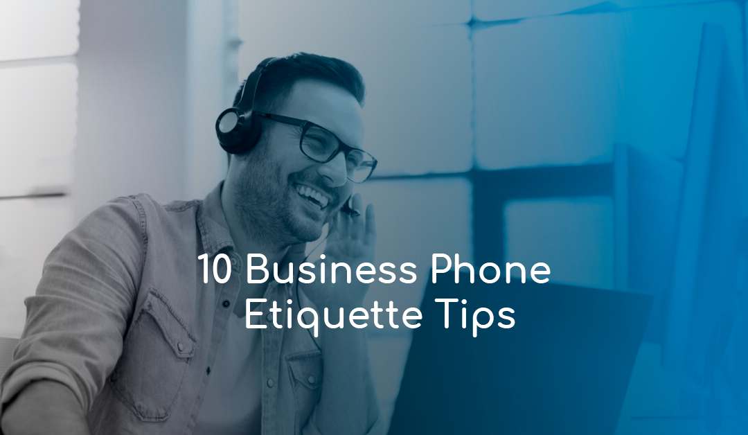 10 Business Phone Etiquette Tips
