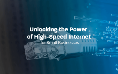 Unlocking the Power of High-Speed Internet for Small Businesses