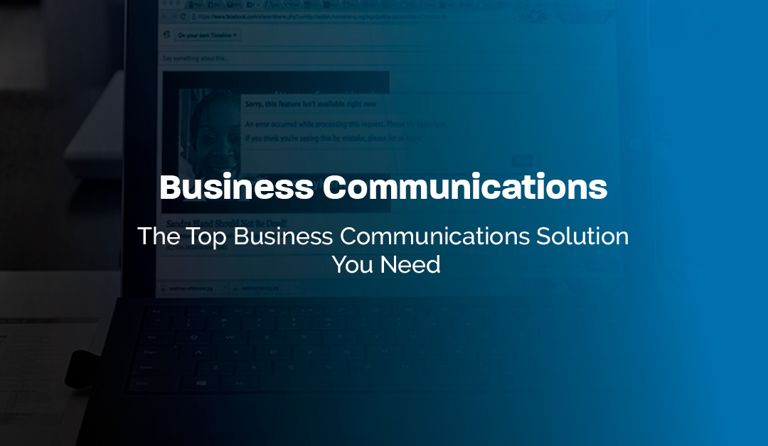 The Top Business Communications Solution You Need